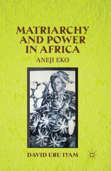 Matriarchy and Power Africa: Aneji Eko