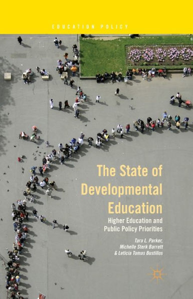 The State of Developmental Education: Higher Education and Public Policy Priorities