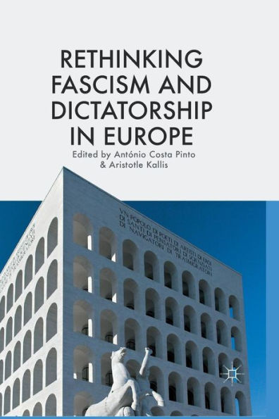 Rethinking Fascism and Dictatorship Europe
