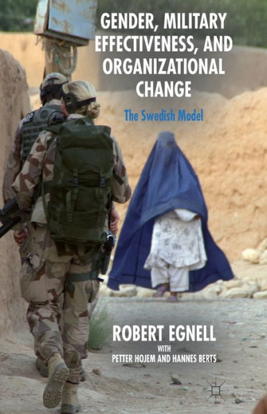 Gender, Military Effectiveness, and Organizational Change: The Swedish Model