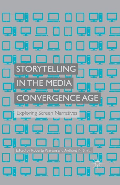 Storytelling the Media Convergence Age: Exploring Screen Narratives