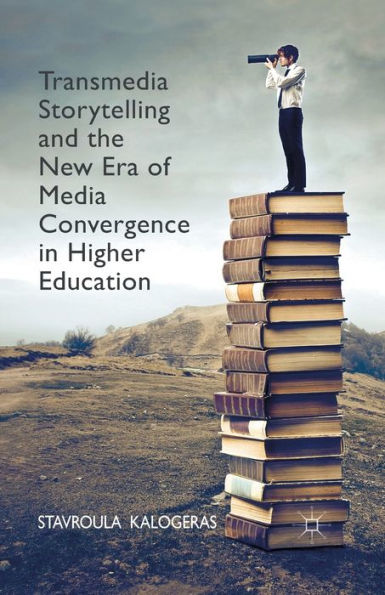 Transmedia Storytelling and the New Era of Media Convergence Higher Education