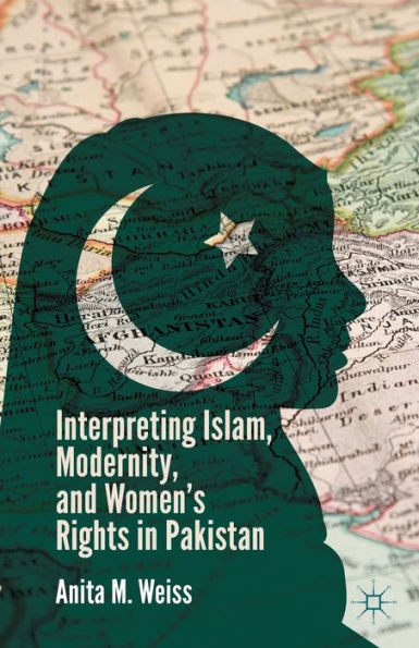 Interpreting Islam, Modernity, and Women's Rights Pakistan