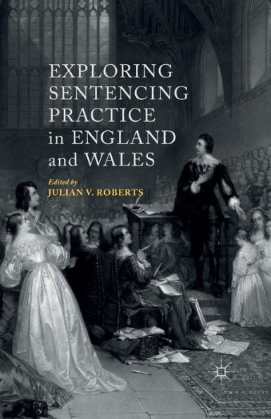 Exploring Sentencing Practice England and Wales