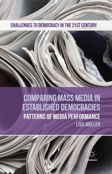 Comparing Mass Media Established Democracies: Patterns of Performance