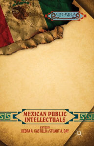 Title: Mexican Public Intellectuals, Author: D. Castillo