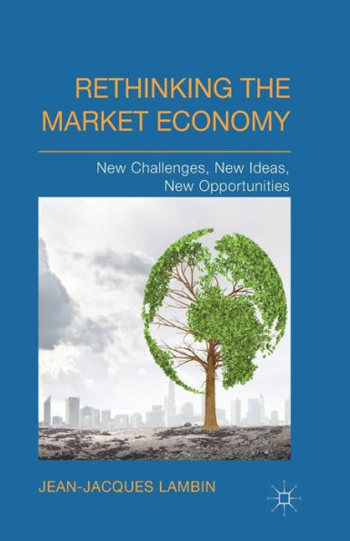 Rethinking the Market Economy: New Challenges, Ideas, Opportunities