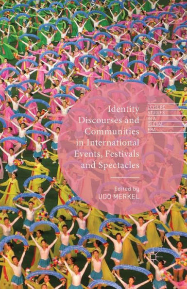 Identity Discourses and Communities International Events, Festivals Spectacles