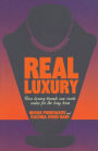 Real Luxury: How Luxury Brands Can Create Value for the Long Term