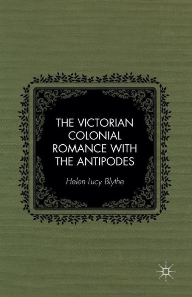 the Victorian Colonial Romance with Antipodes
