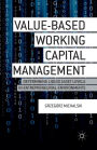 Value-Based Working Capital Management: Determining Liquid Asset Levels in Entrepreneurial Environments