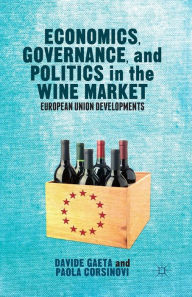 Title: Economics, Governance, and Politics in the Wine Market: European Union Developments, Author: Davide Gaeta