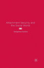 Attachment Security and the Social World