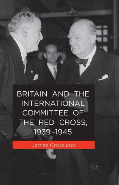 Britain and the International Committee of Red Cross, 1939-1945