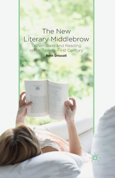 the New Literary Middlebrow: Tastemakers and Reading Twenty-First Century
