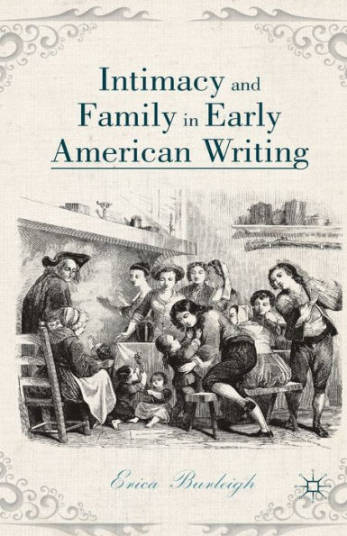 Intimacy and Family in Early American Writing