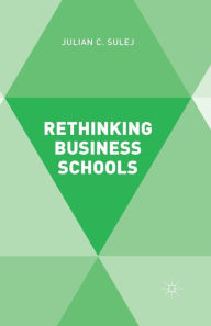 Title: Rethinking Business Schools, Author: J. Sulej