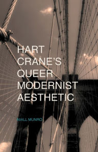 Title: Hart Crane's Queer Modernist Aesthetic, Author: N. Munro