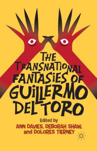 Title: The Transnational Fantasies of Guillermo del Toro, Author: A. Davies