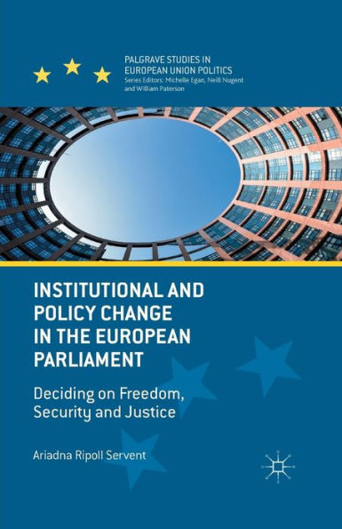 Institutional and Policy Change the European Parliament: Deciding on Freedom, Security Justice