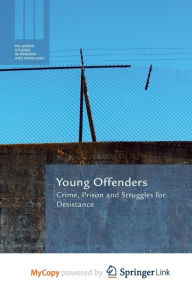 Title: Young Offenders: Crime, Prison and Struggles for Desistance, Author: M. Halsey