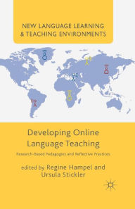 Title: Developing Online Language Teaching: Research-Based Pedagogies and Reflective Practices, Author: Regine Hampel