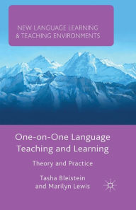 Title: One-on-One Language Teaching and Learning: Theory and Practice, Author: T. Bleistein
