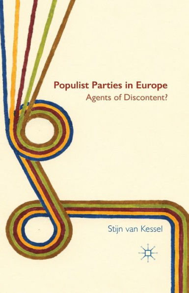 Populist Parties Europe: Agents of Discontent?