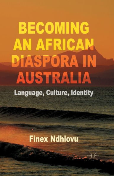 Becoming an African Diaspora Australia: Language, Culture, Identity