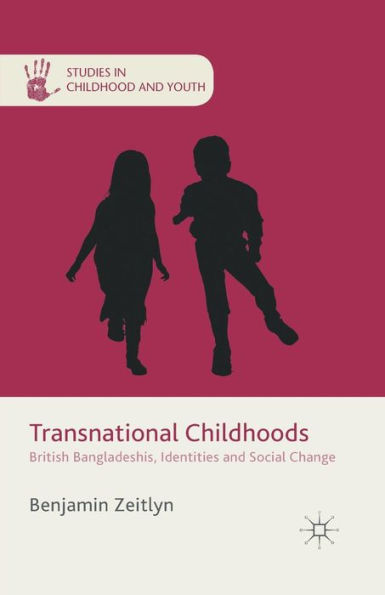 Transnational Childhoods: British Bangladeshis, Identities and Social Change