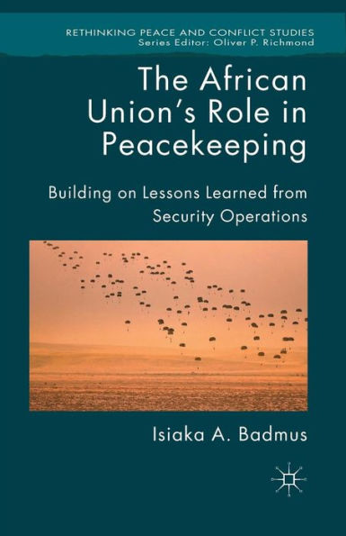 The African Union's Role Peacekeeping: Building on Lessons Learned from Security Operations