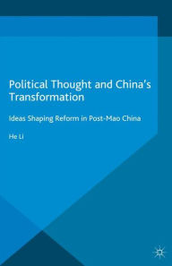 Title: Political Thought and China's Transformation: Ideas Shaping Reform in Post-Mao China, Author: H. Li