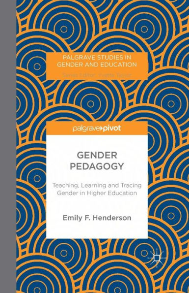 Gender Pedagogy: Teaching, Learning and Tracing Gender in Higher Education