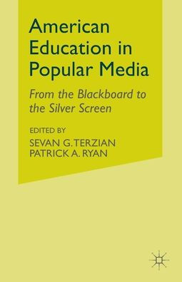 American Education Popular Media: From the Blackboard to Silver Screen