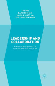 Title: Leadership and Collaboration: Further Developments for Interprofessional Education, Author: D. Forman