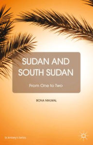 Title: Sudan and South Sudan: From One to Two, Author: B. Malwal