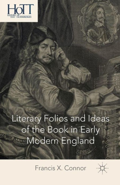 Literary Folios and Ideas of the Book Early Modern England