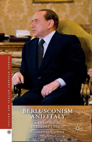 Berlusconism and Italy: A Historical Interpretation