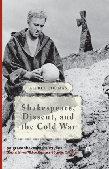 Shakespeare, Dissent and the Cold War