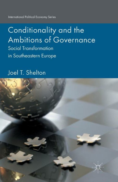 Conditionality and the Ambitions of Governance: Social Transformation Southeastern Europe