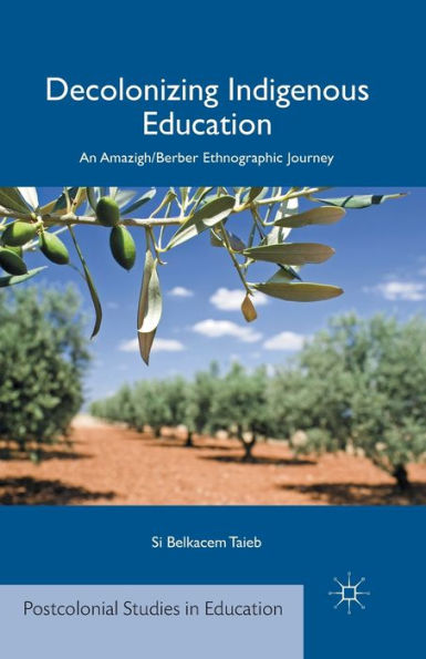 Decolonizing Indigenous Education: An Amazigh/Berber Ethnographic Journey