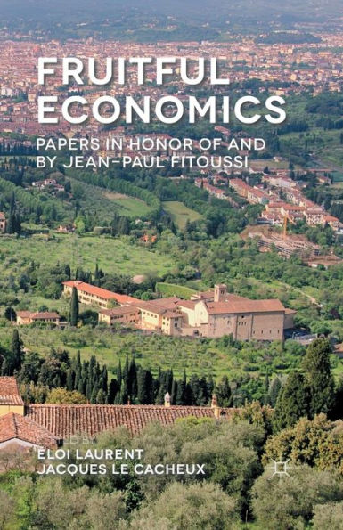 Fruitful Economics: Papers honor of and by Jean-Paul Fitoussi