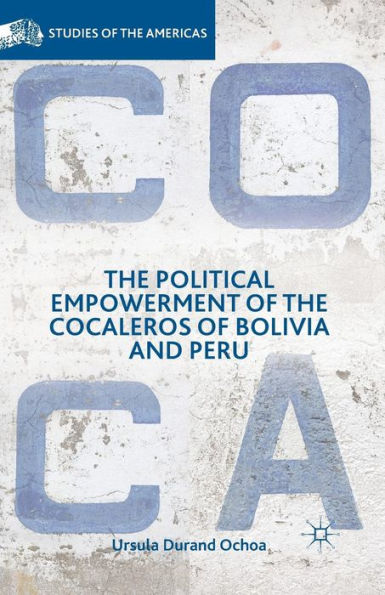 the Political Empowerment of Cocaleros Bolivia and Peru