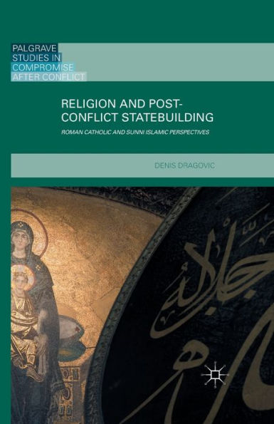 Religion and Post-Conflict Statebuilding: Roman Catholic Sunni Islamic Perspectives