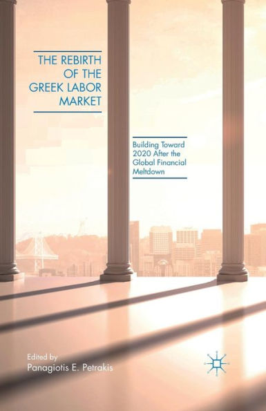 the Rebirth of Greek Labor Market: Building Toward 2020 After Global Financial Meltdown