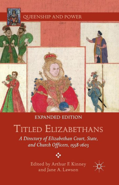 Titled Elizabethans: A Directory of Elizabethan Court, State, and Church Officers, 1558-1603