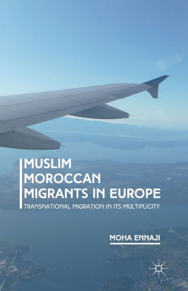 Muslim Moroccan Migrants Europe: Transnational Migration its Multiplicity