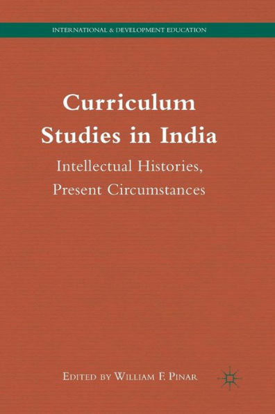 Curriculum Studies India: Intellectual Histories, Present Circumstances