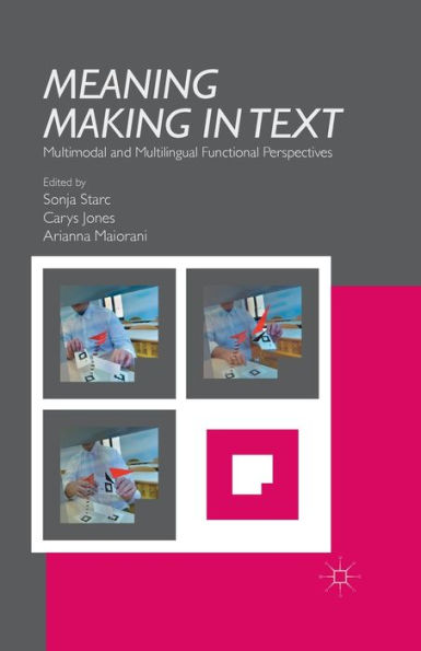 Meaning Making Text: Multimodal and Multilingual Functional Perspectives