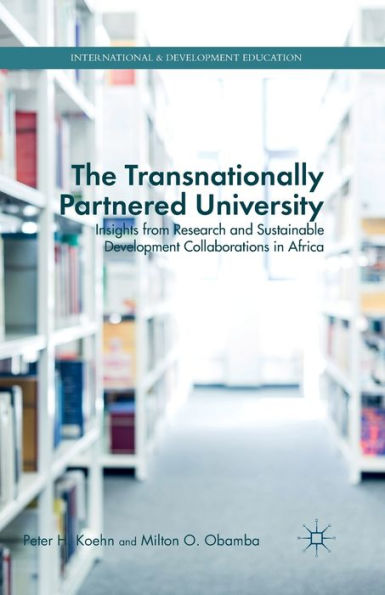 The Transnationally Partnered University: Insights from Research and Sustainable Development Collaborations Africa